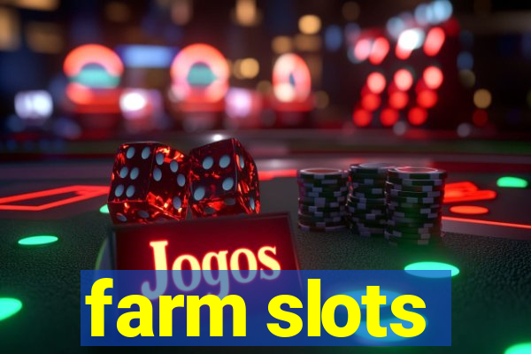 farm slots